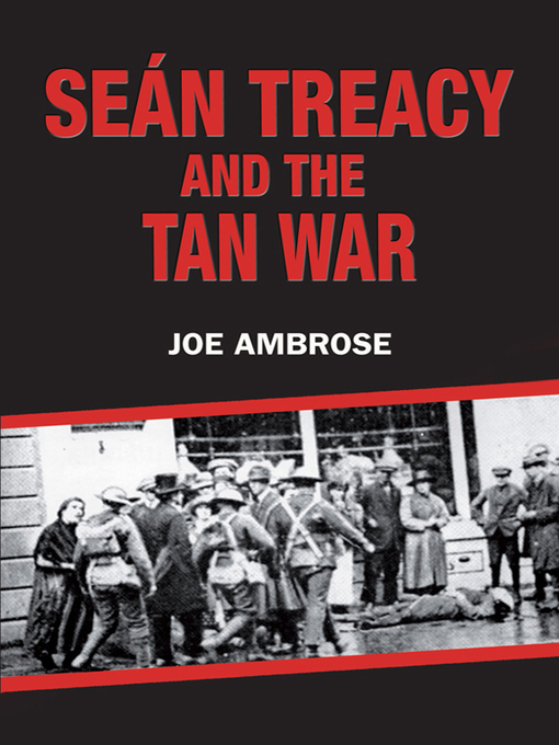 Title details for Sean Treacy and the Irish Tan War by Joe Ambrose - Available